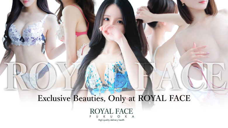 Fukuoka Hakata Station vicinity outcall escort service ROYAL FACE FUKUOKA